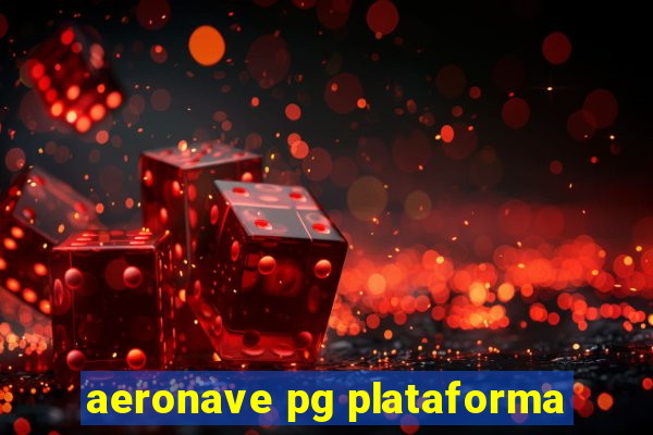 aeronave pg plataforma